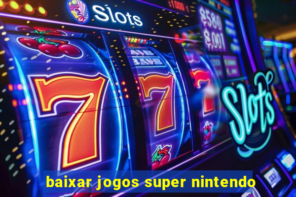 baixar jogos super nintendo